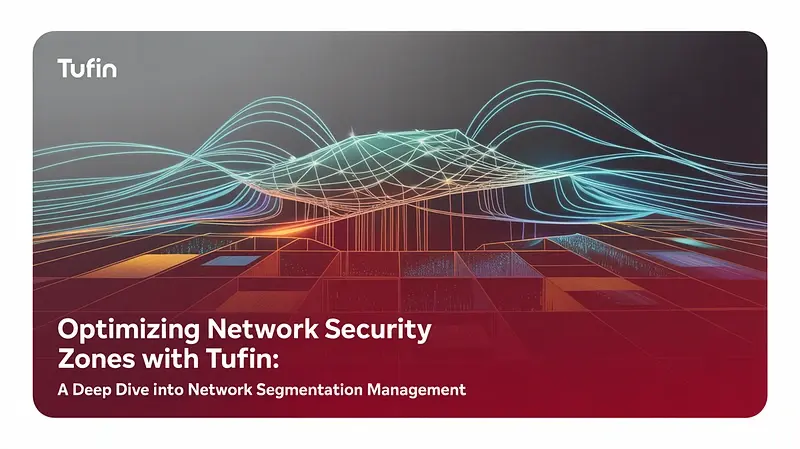 Tufin: Автоматизация сетевых изменений и безопасности