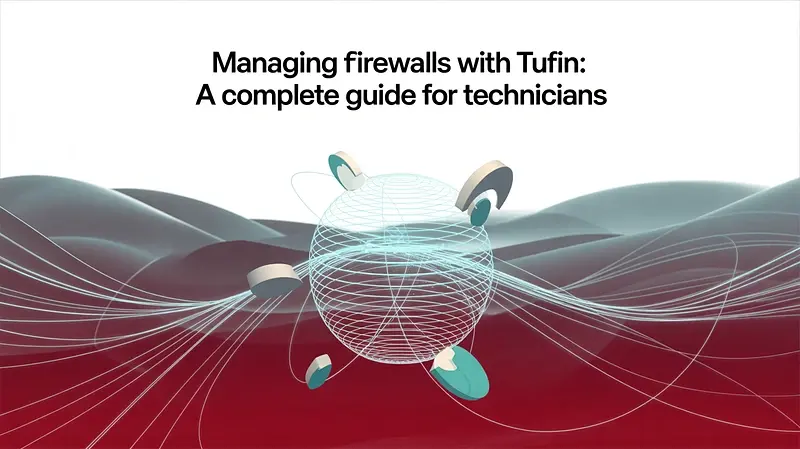 Диагностика сети с Tufin: Устранение неполадок, безопасность